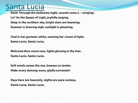 Santa Lucia Hark! Through the darksome night, sounds come a – winging: