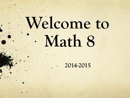 Welcome to Math 8 2014-2015.