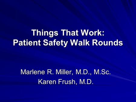 Things That Work: Patient Safety Walk Rounds