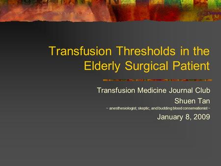 Transfusion Thresholds in the Elderly Surgical Patient