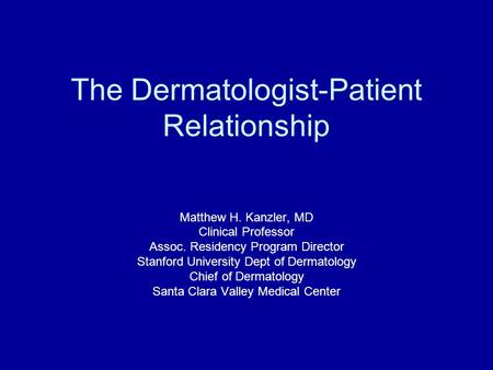 The Dermatologist-Patient Relationship