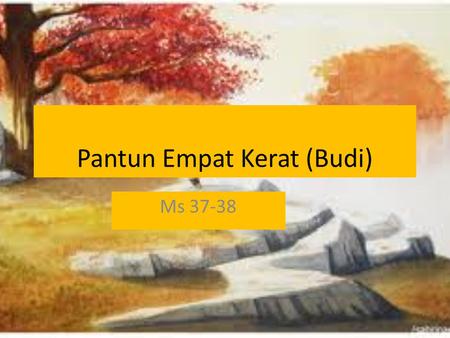 Pantun Empat Kerat (Budi)