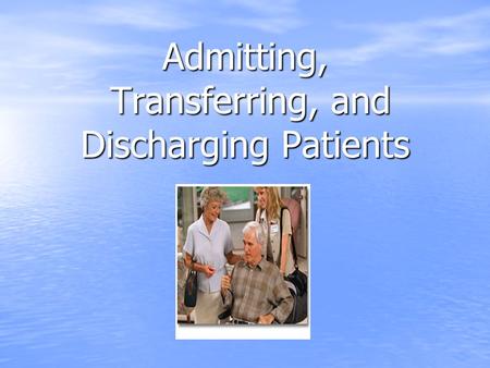 Admitting, Transferring, and Discharging Patients