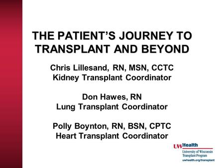 THE PATIENT’S JOURNEY TO TRANSPLANT AND BEYOND