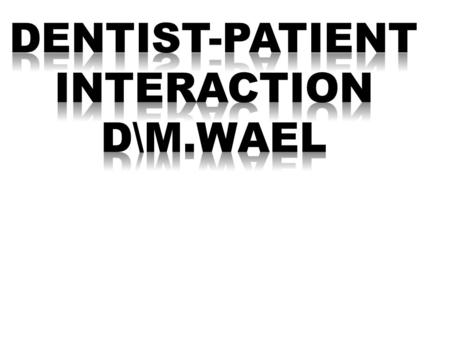  The aim of continuous dental care is for dentists to be able to make contact with patients in an easy and acceptable manner.  For patients who may.