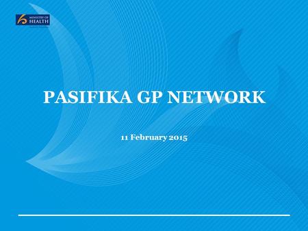 PASIFIKA GP NETWORK 11 February 2015.