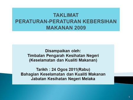 TAKLIMAT PERATURAN-PERATURAN KEBERSIHAN MAKANAN 2009