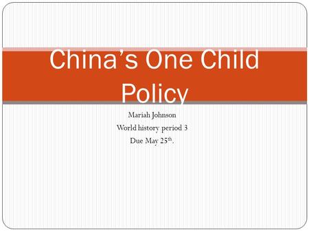 China’s One Child Policy