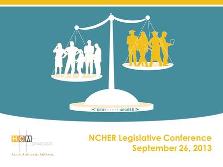 NCHER Legislative Conference September 26, 2013. American Dream 2.0 Report and Coalition Consensus on the problem: Aid should be more efficient and effective.