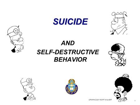 SUICIDE AND SELF-DESTRUCTIVE BEHAVIOR 1 GRAPHICS BY MORT WALKER.