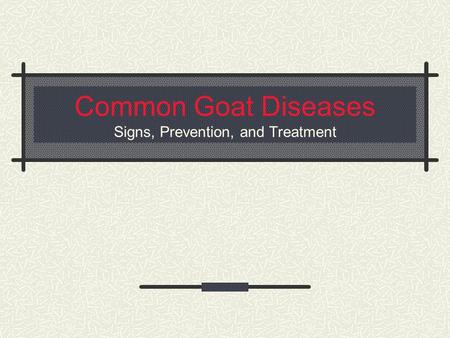 Common Goat Diseases Signs, Prevention, and Treatment