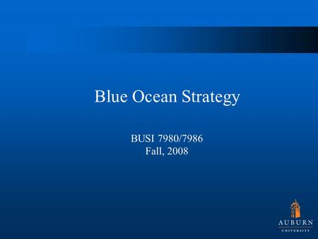 Blue Ocean Strategy BUSI 7980/7986 Fall, 2008. How can you grow in an unattractive market? How can you grow in an unattractive market? In today’s fast-pace.