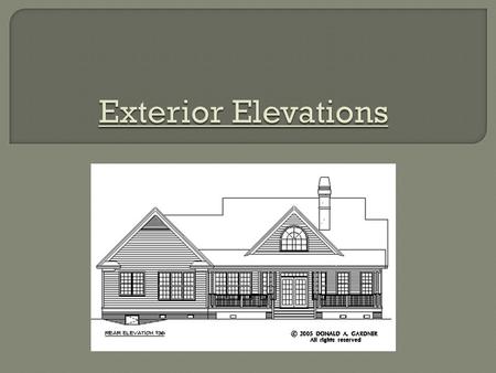 Exterior Elevations.