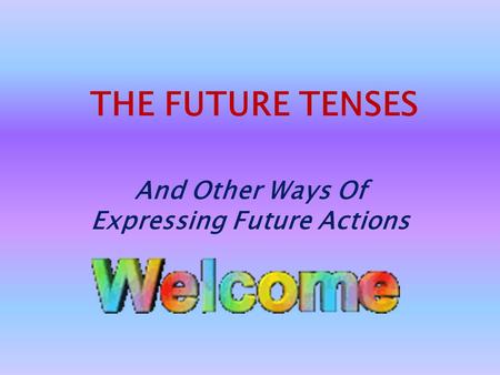 And Other Ways Of Expressing Future Actions