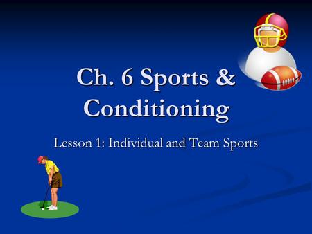 Ch. 6 Sports & Conditioning