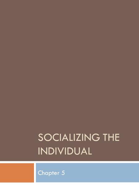 Socializing the individual