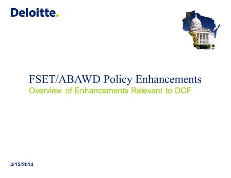 FSET/ABAWD Policy Enhancements Overview of Enhancements Relevant to DCF 4/15/2014.