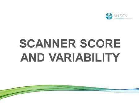 SCANNER SCORE AND VARIABILITY