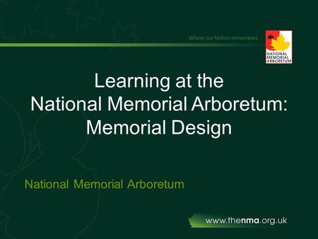 Learning at the National Memorial Arboretum: Memorial Design National Memorial Arboretum.