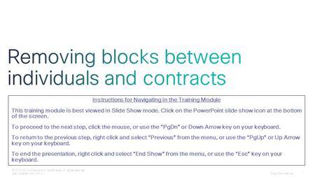 Cisco Confidential 1 © 2013-2014 Cisco and/or its affiliates. All rights reserved. Last Updated: April 2014 Instructions for Navigating in the Training.