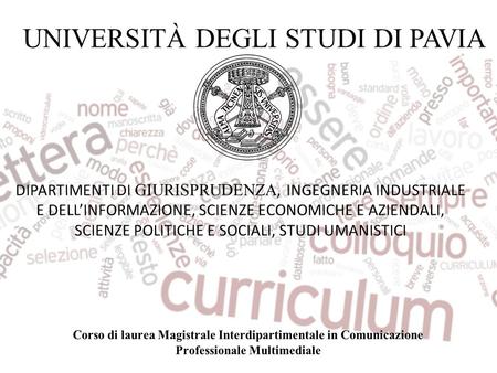  Relatore: Chiar.mo Prof. Marco Dotti  Correlatore: Chiar.ma Prof. ssa Federica Da Milano.