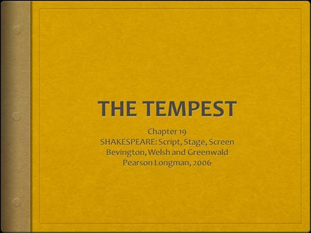 THE TEMPEST Chapter 19 SHAKESPEARE: Script, Stage, Screen