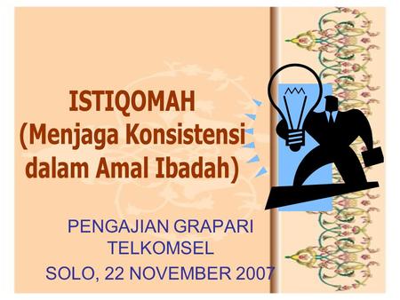 PENGAJIAN GRAPARI TELKOMSEL SOLO, 22 NOVEMBER 2007.