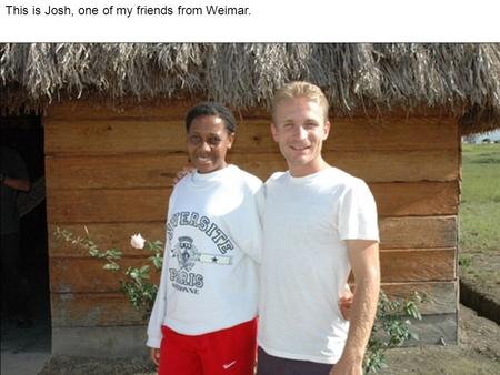 This is Josh, one of my friends from Weimar.. Josh took us to some falls where we wend swimming. Here I am picking little water worms off my chest and.