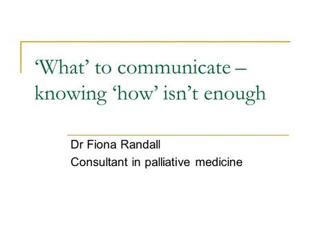 ‘What’ to communicate – knowing ‘how’ isn’t enough