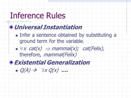 Inference Rules Universal Instantiation Existential Generalization