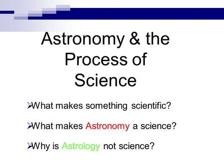 Astronomy & the Process of Science