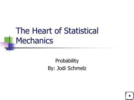 The Heart of Statistical Mechanics