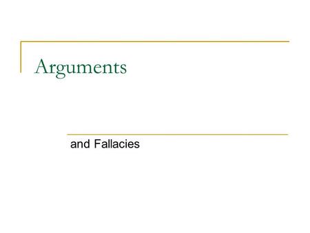 Arguments and Fallacies. Argument Clinic