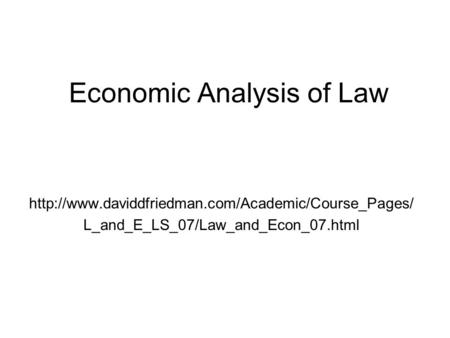 Economic Analysis of Law  L_and_E_LS_07/Law_and_Econ_07.html.