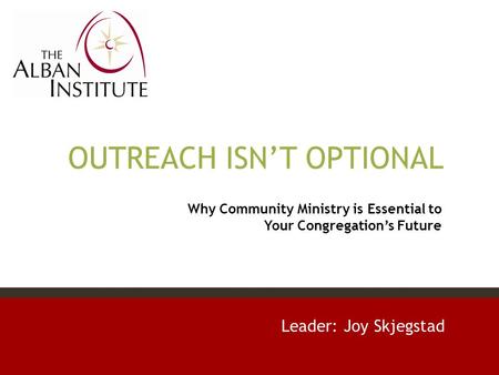 OUTREACH ISN’T OPTIONAL