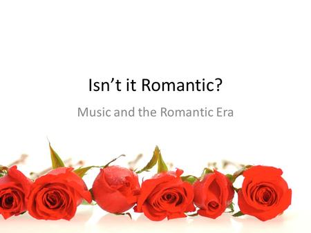 Isn’t it Romantic? Music and the Romantic Era. Impact of Industrial Revolution (p. 120) Reduced shipping = cheaper goods (more people could buy) Sewing.