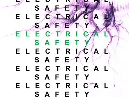 ELECTRICAL SAFETY ELECTRICAL SAFETY ELECTRICAL SAFETY.