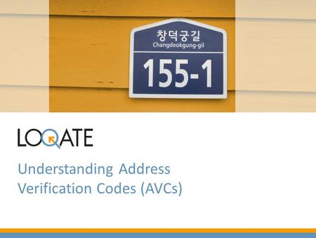 Understanding Address Verification Codes (AVCs). Why isn’t my address being verified? Verification is a spectrum, not a black/white answer Addresses can.