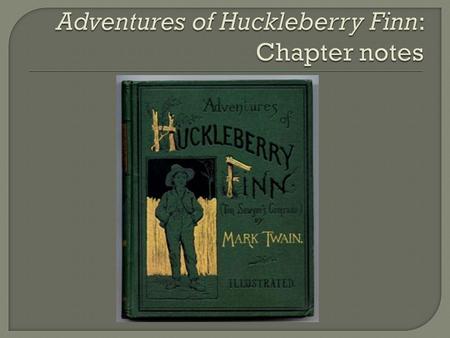  Twain wasn’t entirely sure at the time of composing the “notice” that begins the book which aspect of his creation he wanted to emphasize – its seemingly.