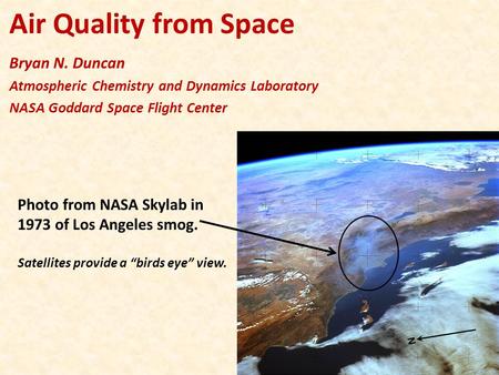 Air Quality from Space Bryan N. Duncan