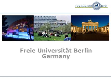 Freie Universität Berlin Germany Musterbild. What‘s New at the FU? Fulbright Seminar for U.S. Administrators in International Education 2007 Oct. 27 –