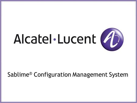 Sablime ® Configuration Management System. This is the Sablime home page. It has access to all the functionality of the Sablime Configuration Management.