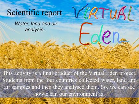 -Water, land and air analysis-