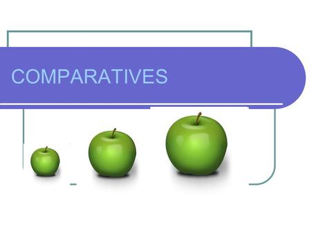 COMPARATIVES.