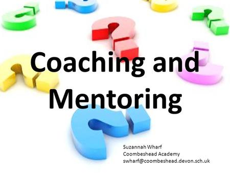 Coaching and Mentoring Suzannah Wharf Coombeshead Academy