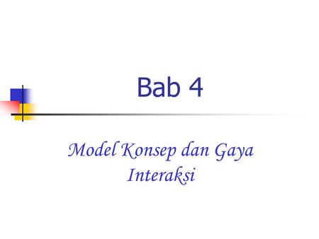 Model Konsep dan Gaya Interaksi