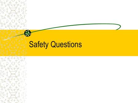 Safety Questions. Handling Chemical Safely Why do you read instructions? If you spill a chemical, what do you do? How do you add acid to water?