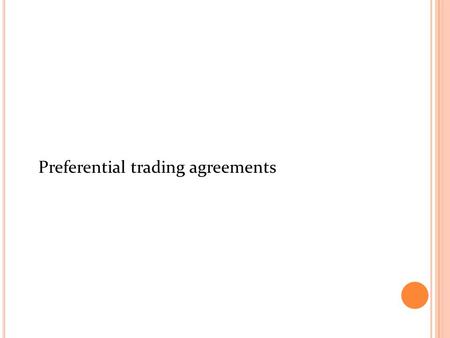 Preferential trading agreements. 2001 200520102011 Exports North America and Europe EFTA 2,3 2,2 European Union (27) 39,938,733,833,1 NAFTA 18,514,112,912,5.