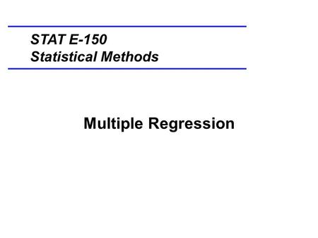 STAT E-150 Statistical Methods