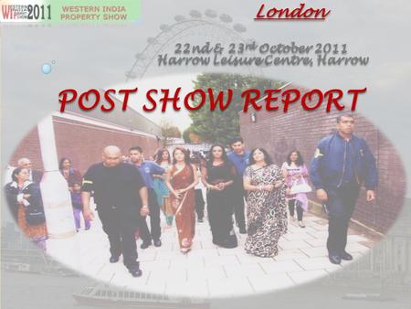 POST SHOW REPORT 22nd & 23 rd October 2011 Harrow Leisure Centre, Harrow LondonLondon.